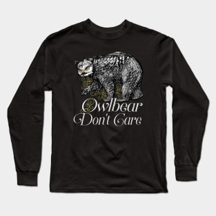 Owlbear Don't Care - Dnd Memes Long Sleeve T-Shirt